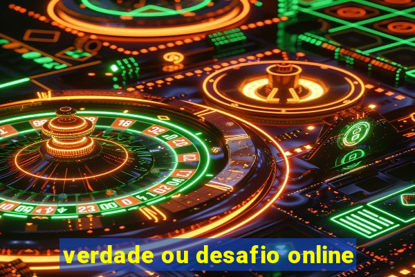 verdade ou desafio online